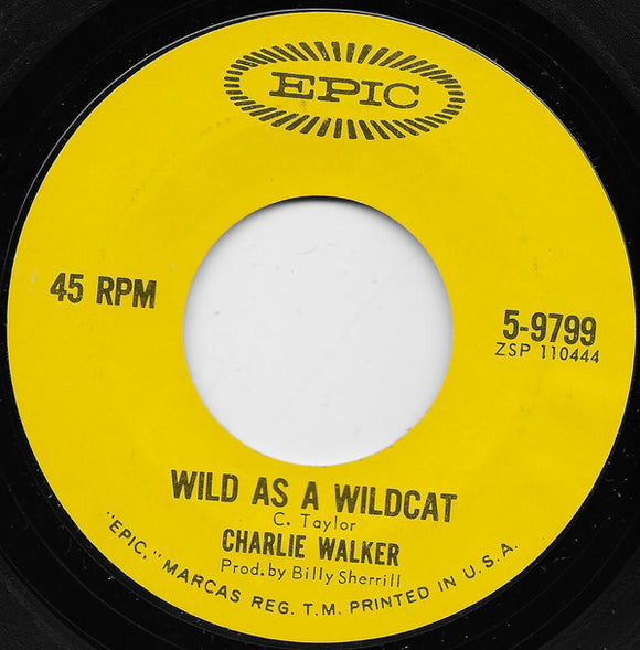 Charlie Walker (2) : Wild As A Wildcat / Out Of A Honky Tonk (7