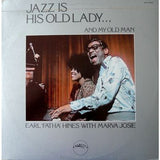 Earl "Fatha" Hines* and Marva Josie : Jazz Is His Old Lady... And My Old Man (LP, Album)