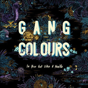 Gang Colours : In Your Gut Like A Knife (12")