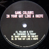 Gang Colours : In Your Gut Like A Knife (12")