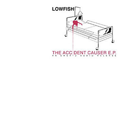 Lowfish : The Accident Causer E.P. (12