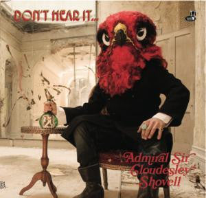 Admiral Sir Cloudesley Shovell : Don't Hear It...Fear It! (LP, Album, Ltd)