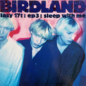 Birdland (2) : EP3: Sleep With Me (12", EP)