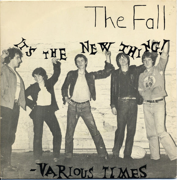 The Fall : It's The New Thing! / Various Times (7