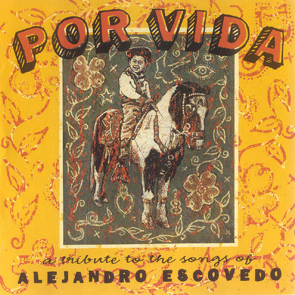 Various : Por Vida: A Tribute To The Songs Of Alejandro Escovedo (2xCD, Album)