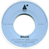 Wilco : I Might b/w I Love My Label (7", Single, Ltd, Sil)