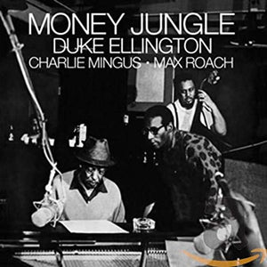 Duke Ellington, Charles Mingus & Max Roach - Money Jungle CD/LP