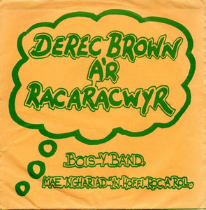 Derec Brown A'r Racaracwyr : Bois Y Band (7")