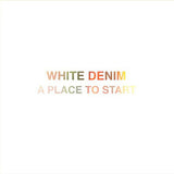 White Denim : A Place To Start (7", Ltd, Whi)