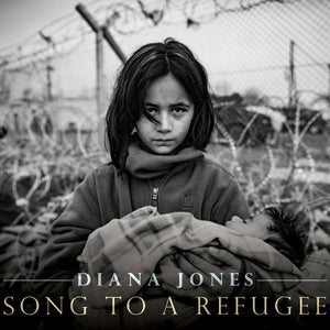 Diana Jones - Song To A Refugee CD