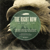 The Right Now : I Am Who I Say I Am / If I Wanted To (7")