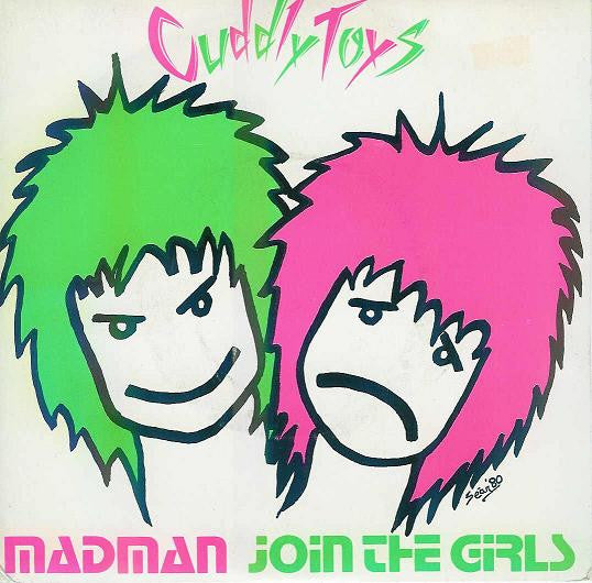 Cuddly Toys : Madman / Join The Girls (7