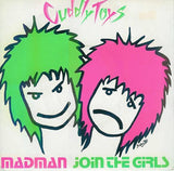 Cuddly Toys : Madman / Join The Girls (7", Single)