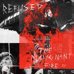Refused - The Malignant Fire 12"