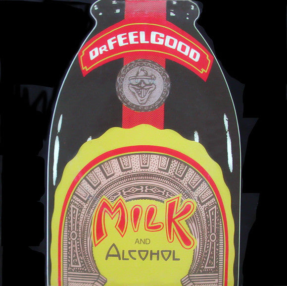 Dr. Feelgood : Milk And Alcohol (7