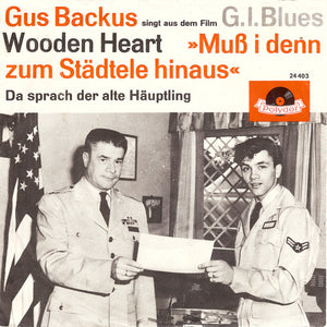Gus Backus : Wooden Heart »Muß I Denn Zum Städtele Hinaus« (7", Single, Mono)