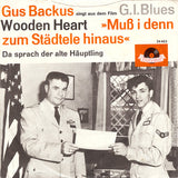 Gus Backus : Wooden Heart »Muß I Denn Zum Städtele Hinaus« (7", Single, Mono)
