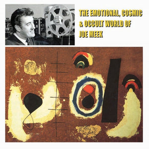Joe Meek / Various Artists - The Emotional, Cosmic & Occult World Of Joe Meek LP