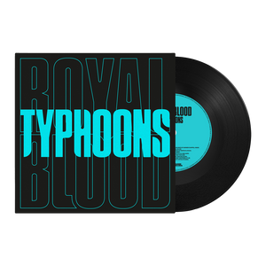 Royal Blood - Typhoons 7"