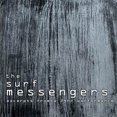 The Surf Messengers : Excerpts From A 24hr Performance (CD, Album)