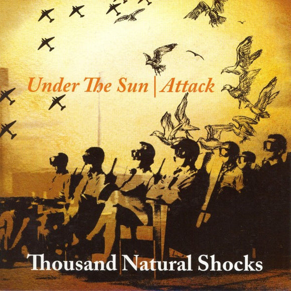 Thousand Natural Shocks : Under The Sun / Attack (7