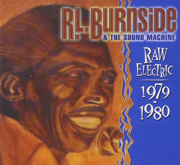 R.L. Burnside & The Sound Machine - Raw Electric: 1979-1980 2LP