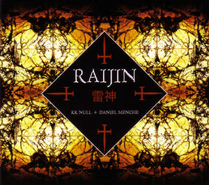 K.K. Null + Daniel Menche : Raijin (CD, Album)