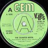 The V.I.P.'s : The Quarter Moon (7", Single)