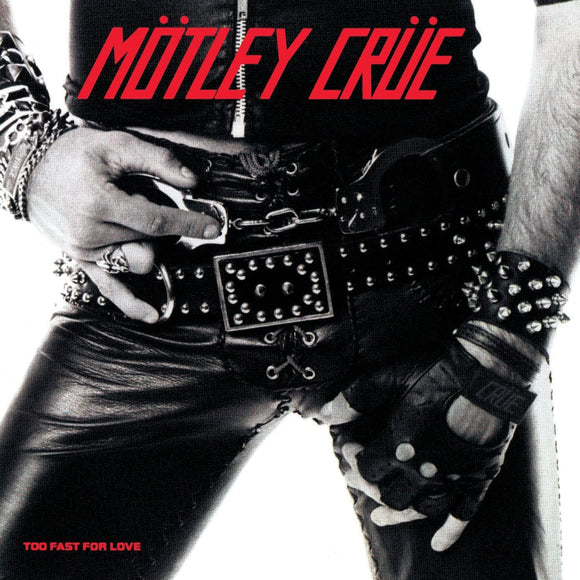 Mötley Crüe - Too Fast For Love (40th Anniversary) CD/LP