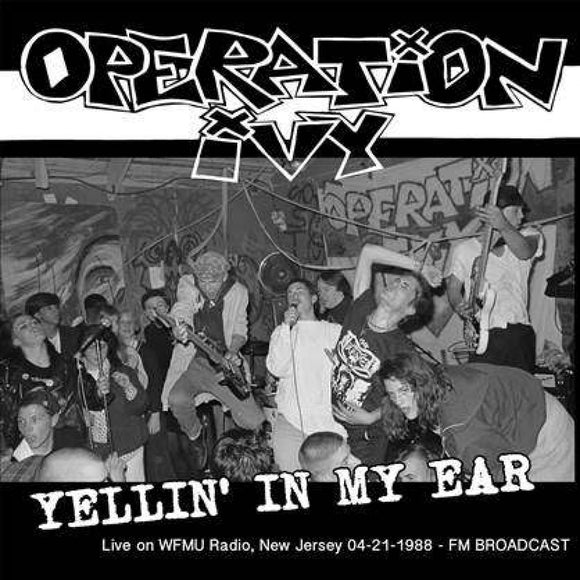 Operation Ivy - Yellin' In My Ear: Live On WFMU Radio, New Jersey 1988 LP