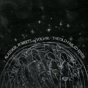 Alasdair Roberts og Völvur - The Old Fabled River CD/LP