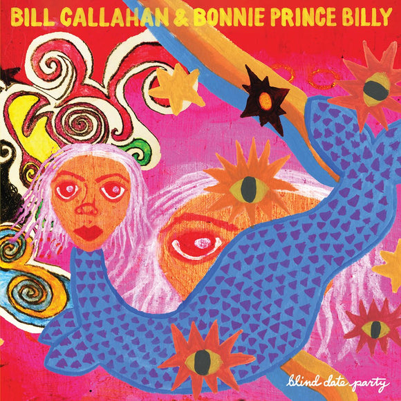 Bill Callahan & Bonnie 'Prince' Billy - Blind Date Party 2CD/2LP