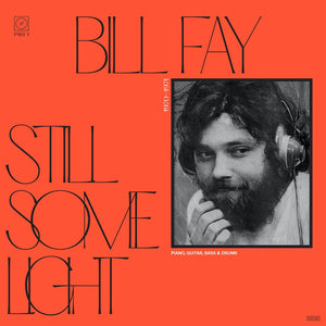 Bill Fay - Still Some Light: Part 1 CD/2LP