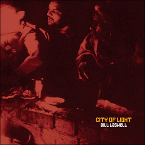Bill Laswell - City of Light LP