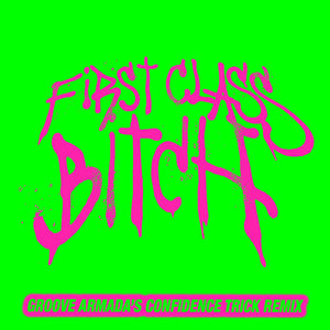 Confidence Man - First Class Bitch (Remixes) EP