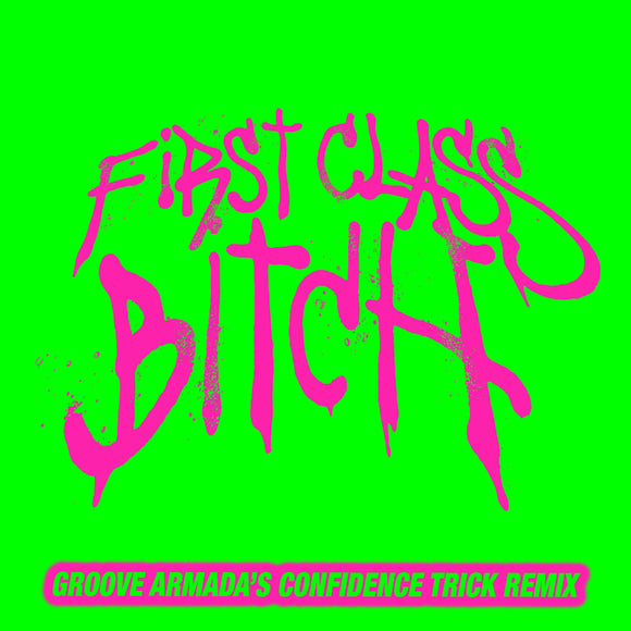 Confidence Man - First Class Bitch (Remixes) EP