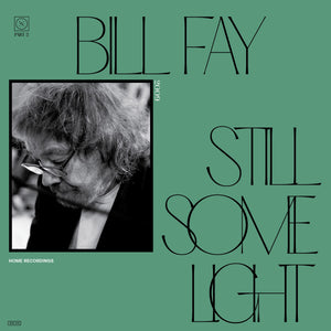 Bill Fay - Still Some Light: Part 2 CD/2LP