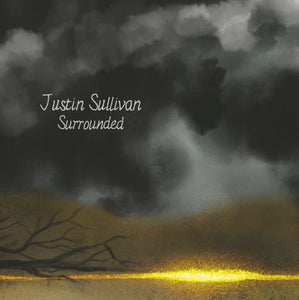 Justin Sullivan - Surrounded 2CD/2LP/DLX 2LP