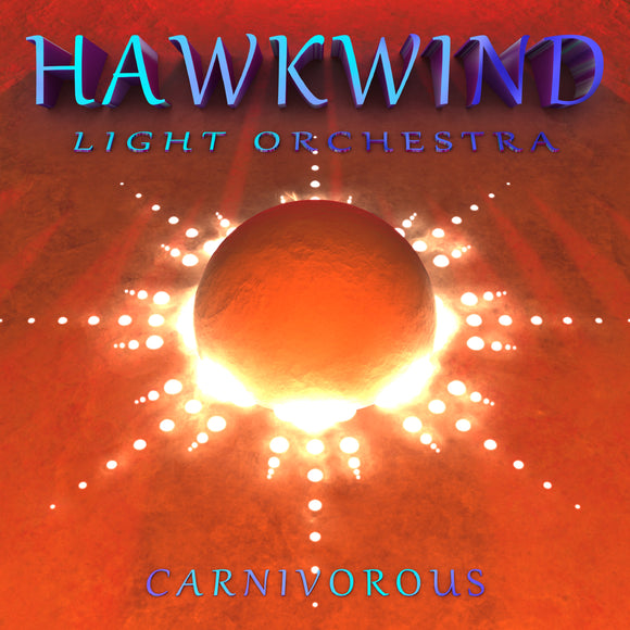 Hawkwind Light Orchestra - Carnivorous CD/2LP