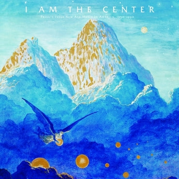 Various Artists - I Am The Center: Private Issue New Age In America, 1950-1990 3LP
