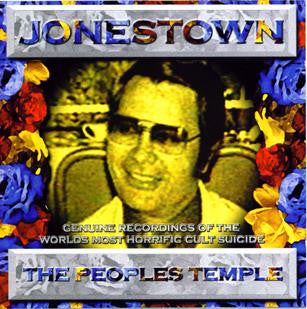 Jim Jones – Jonestown: The Peoples Temple (Genuine Recordings Of The Worlds Most Horrific Cult Suicide) CD