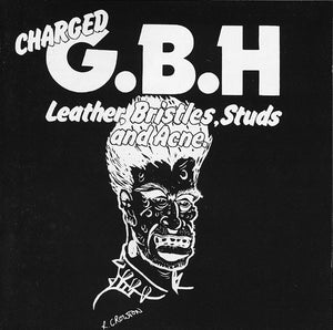 Charged G.B.H - Leather, Bristles, Studs And Acne CD