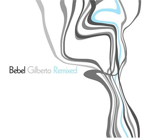 Bebel Gilberto – Bebel Gilberto Remixed CD