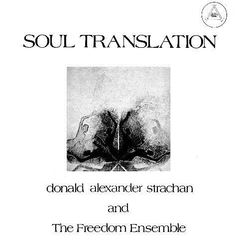 Donald Alexander Strachan And The Freedom Ensemble – Soul Translation CD