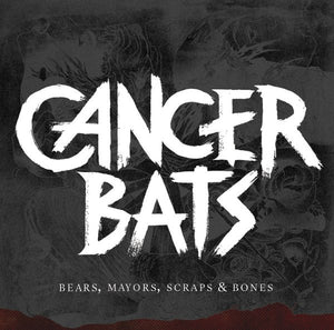 Cancer Bats – Bears, Mayors, Scraps & Bones CD