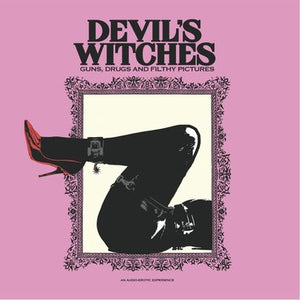Devil's Witches - Guns, Drugs and Filthy Pictures 10"