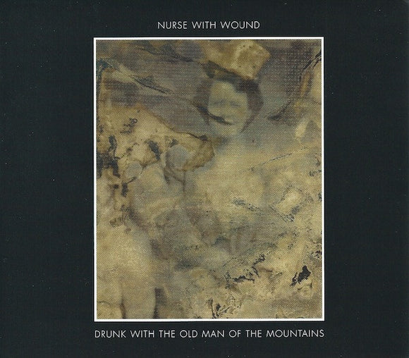 Nurse With Wound – Drunk With The Old Man Of The Mountains CD