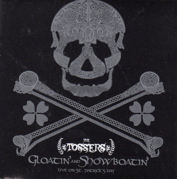 The Tossers – Gloatin' and Showboatin': Live on St. Patrick's Day CD