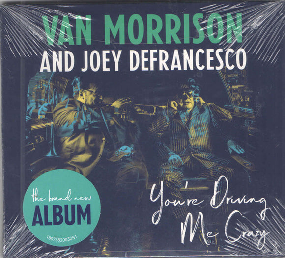 Van Morrison And Joey DeFrancesco – You're Driving Me Crazy CD