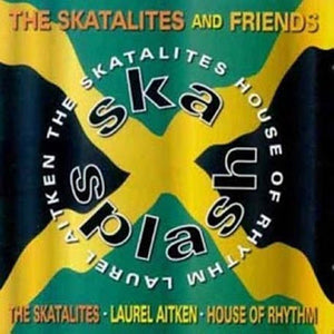 The Skatalites & Friends – Ska Splash CD